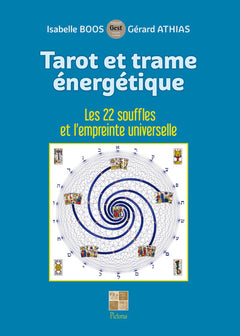 Tarot et trame énergétique - Les 22 souffles et l'empreinte universelle