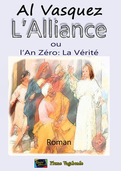 L’alliance ou l'an 0 : La Vérité
