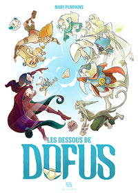 Dofus - Tome 1 - Les Dessous de DOFUS