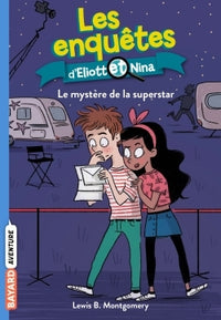 Les enquêtes d'Eliott et Nina, Tome 10: Le mystère de la super star