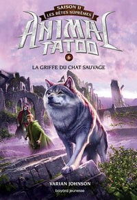 Animal Tatoo saison 2 - Les bêtes suprêmes, Tome 06: La griffe du chat sauvage