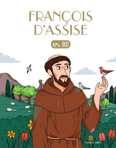 Les chercheurs de Dieu, tome 7 : Saint François d'Assise