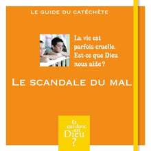 Et qui donc est Dieu - Module 6 - Animateur - Le scandale du mal