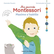 Ma journée montessori, tome 02: Maxime s'habille