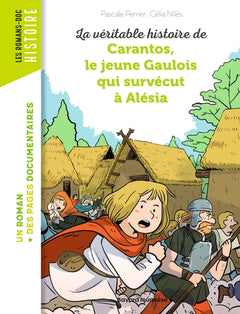 La véritable histoire de Carantos, le jeune Gaulois qui survécut à Alésia