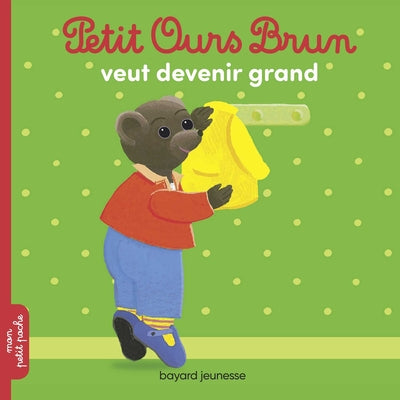 Petit Ours Brun veut devenir grand