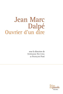 Jean Marc Dalpé. Ouvrier d'un dire