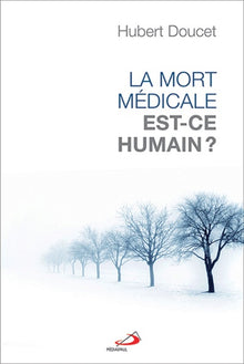 Mort médicale, est-ce humain ?