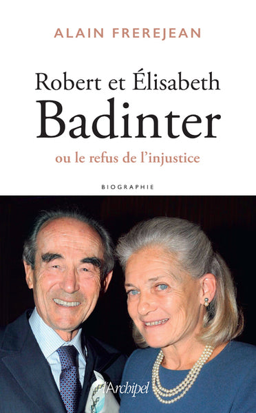 Robert et Elisabeth Badinter: ou le refus de l'injustice