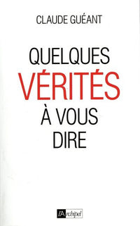 Quelques vérités à vous dire