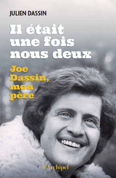 Il était une fois nous deux - Joe Dassin, mon père