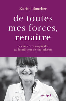 De toutes mes forces, renaître