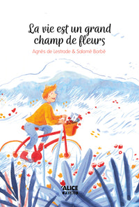 La vie est un grand champ de fleur