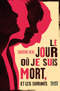 Jour où je suis mort, et les suivants