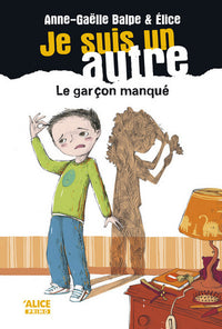 Je suis un autre - Tome 02 Le garçon manqué