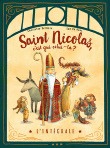 Saint-Nicolas, c'est qui celui-là ? - L'intégrale