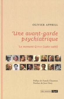 Une avant-garde psychiatrique. Le moment GTPSI (1960-1966)