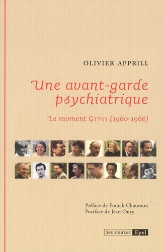 Une avant-garde psychiatrique. Le moment GTPSI (1960-1966)
