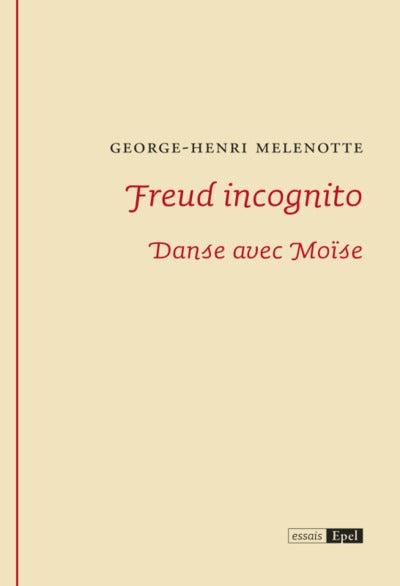 Freud incognito. Danse avec Moïse