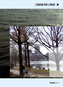 L'urbain par l'image. Collaborations entre arts visuels et sciences sociales