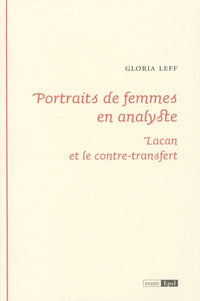 Portraits de femmes en analyste Jacques Lacan et le contre transfert