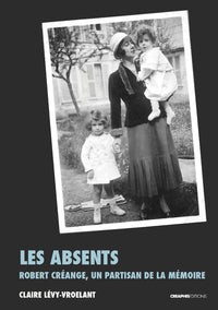 Les absents - Robert Créange, un partisan de la mémoire