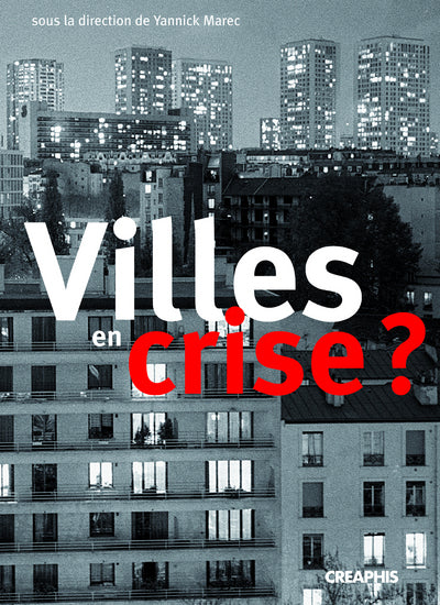 Villes en crises ? Les politiques municipales faces aux pathologies urbaines