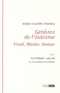 Geneses de l'autisme, Freud, Bleuler, Kanner