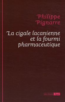 La cigale lacanienne et la fourmi pharmaceutique