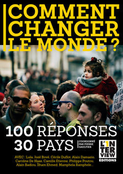 Comment changer le monde ? 100 réponses