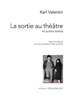 La sortie au théâtre: Et autres textes