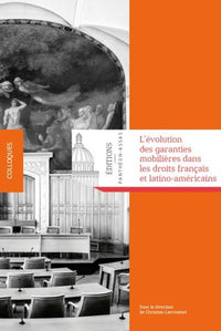 L'évolution des garanties mobilières dans les droits français et latino-américains