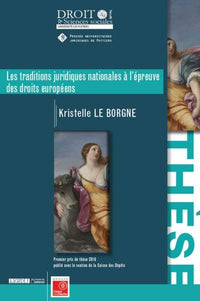 Les traditions juridiques nationales à l'épreuve des droits européens