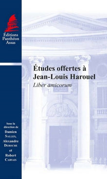 Etudes offertes à Jean-Louis Harouel - Liber amicorum