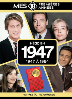 Mes 18 premières années - Né en 1947