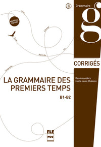 Grammaire des 1ers temps B1-B2 - Corrigés