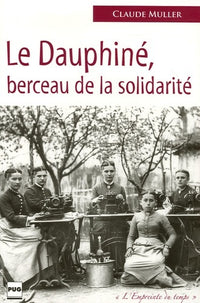 Dauphine berceau de la solidarite