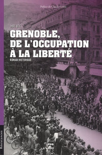 Grenoble de l'Occupation à la Libération