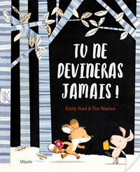 Tu ne devineras jamais