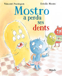 Mostro a perdu ses dents