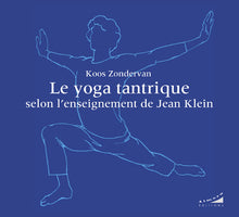 Le yoga tantrique selon l'enseignement de Jean Klein