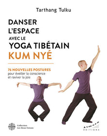 Danser l'espace avec le yoga tibétain Kum Nyé