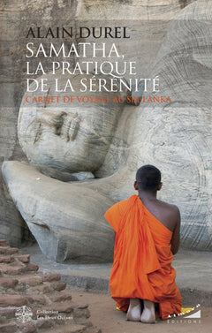 Samatha, la pratique de la sérénité - Carnet de voyage au Sri-Lanka