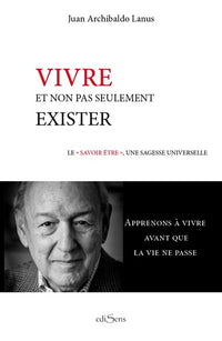 Vivre, non pas seulement exister