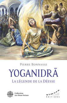Yoganidrâ - La légende de la Déesse