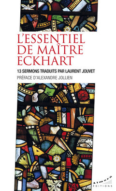 L'essentiel de maître Eckhart - 13 sermons