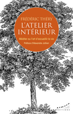 L'atelier intérieur - Méditer ou l'art d'accueillir la vie