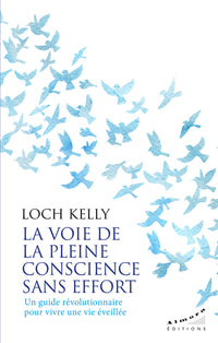 La voie de la pleine conscience sans effort
