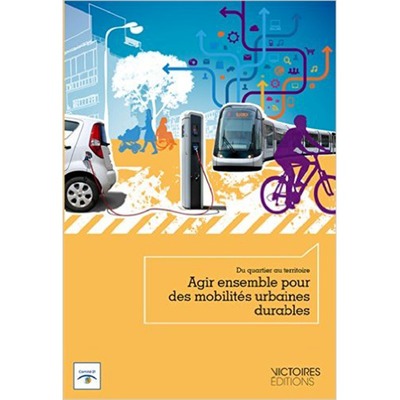 Du quartier au territoire : agir ensemble pour des mobilités urbaines durables