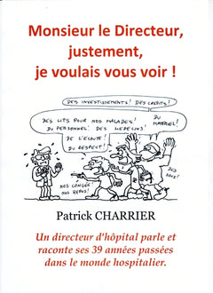 Monsieur le Directeur, justement, je voulais vous voir